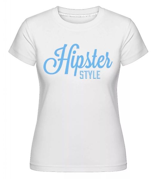 Hipster Style · Shirtinator Frauen T-Shirt günstig online kaufen