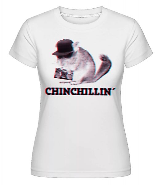 ChinChillin' · Shirtinator Frauen T-Shirt günstig online kaufen
