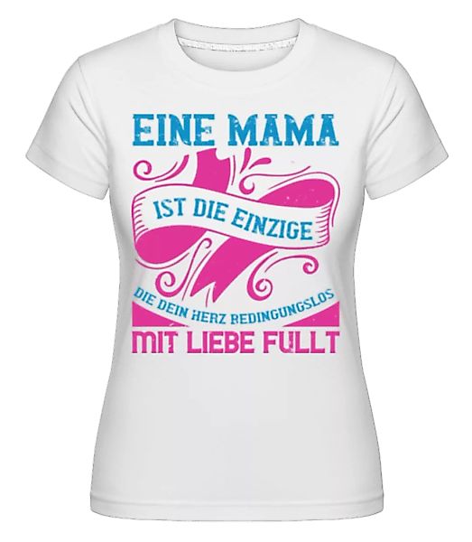 Mama Bedingungslose Liebe · Shirtinator Frauen T-Shirt günstig online kaufen