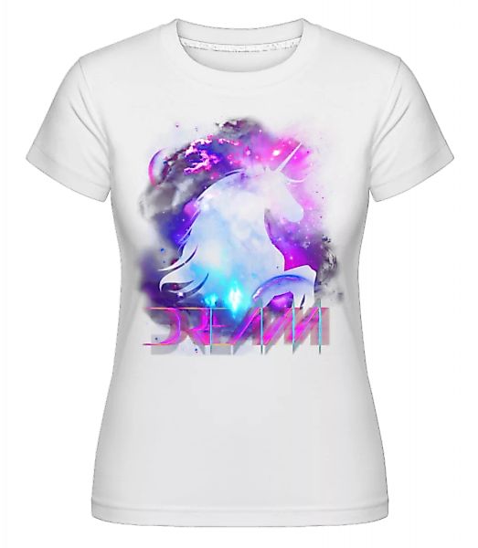 Dream Unicorn · Shirtinator Frauen T-Shirt günstig online kaufen