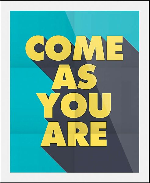 queence Bild "Come as you are", Schriftzüge-Schriftzug-Motivationsbilder-Ku günstig online kaufen