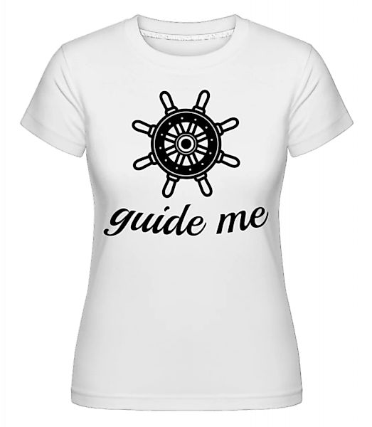 Guide Me · Shirtinator Frauen T-Shirt günstig online kaufen