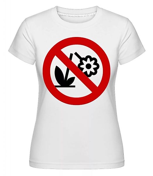 Keine Blumen Kaputt Machen · Shirtinator Frauen T-Shirt günstig online kaufen