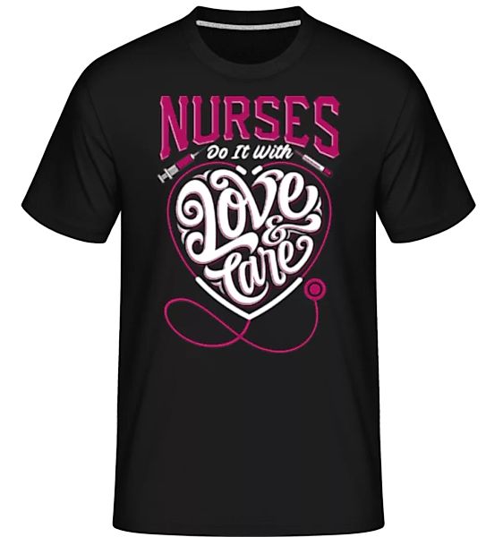 Nurses Do It With Love And Care · Shirtinator Männer T-Shirt günstig online kaufen