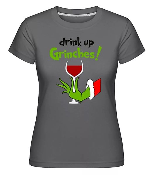 Drink Up Grinches! · Shirtinator Frauen T-Shirt günstig online kaufen