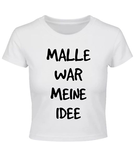 Malle War Meine Idee · Crop T-Shirt günstig online kaufen