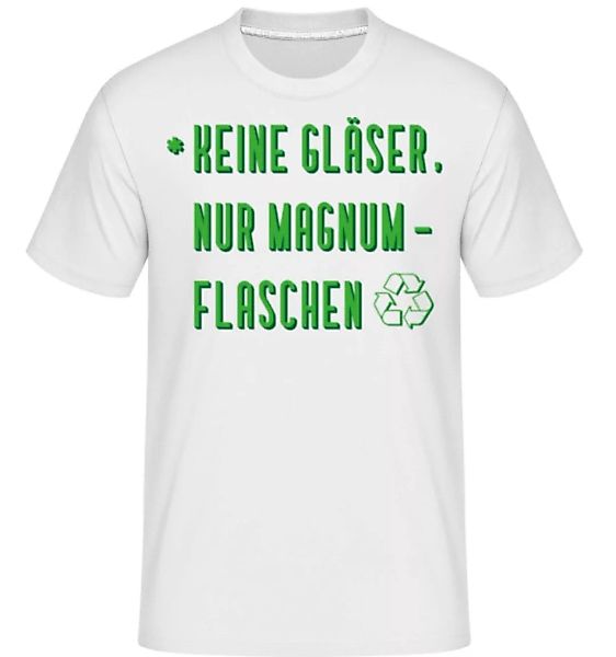 Keine Gläser Nur Magnumflaschen · Shirtinator Männer T-Shirt günstig online kaufen