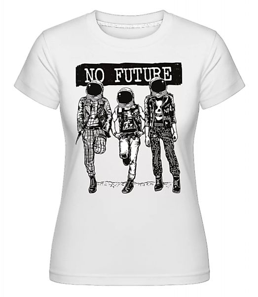 No Future · Shirtinator Frauen T-Shirt günstig online kaufen