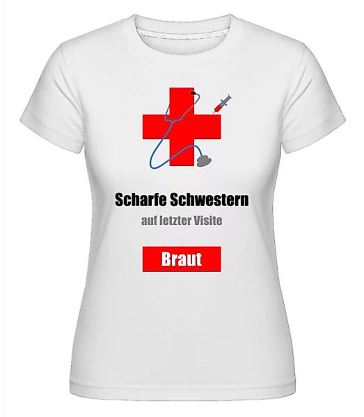 Scharfe Schwestern Braut · Shirtinator Frauen T-Shirt günstig online kaufen