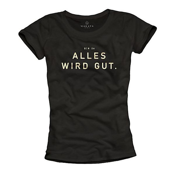 MAKAYA Print-Shirt Damen Spruch Bin Da Alles Wird Gut Lustige Frauen Oberte günstig online kaufen