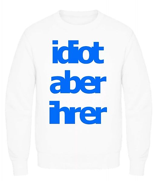 Idiot Aber Ihrer · Männer Pullover günstig online kaufen