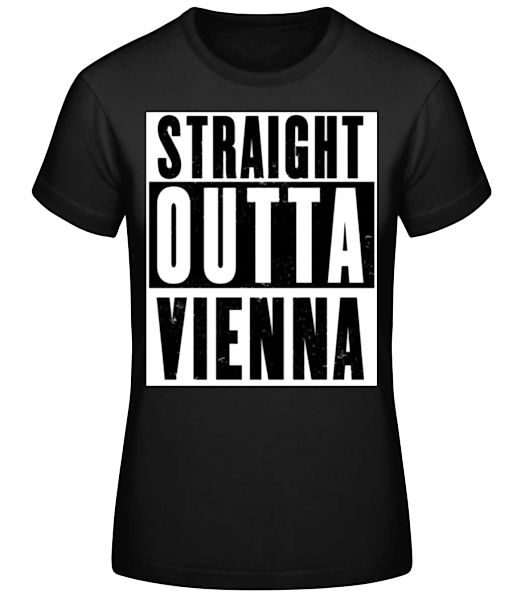Straight Outta Vienna Black · Frauen Basic T-Shirt günstig online kaufen