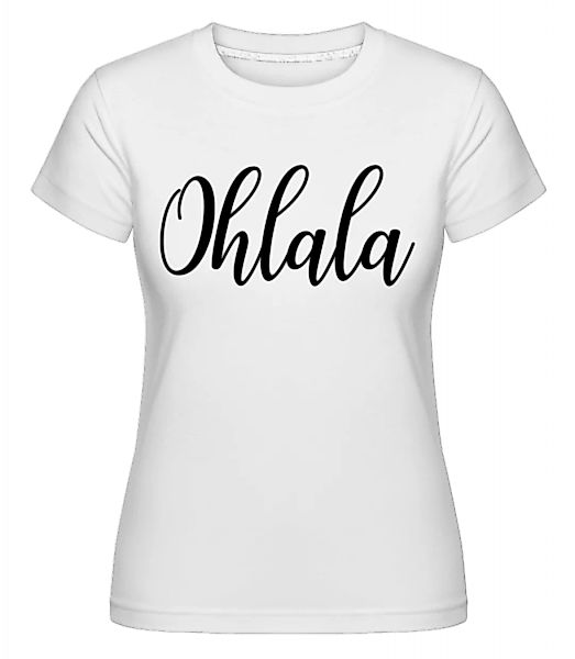Ohlala · Shirtinator Frauen T-Shirt günstig online kaufen