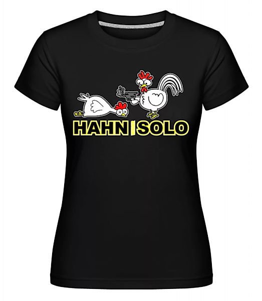 Hahn Wieder Solo · Shirtinator Frauen T-Shirt günstig online kaufen