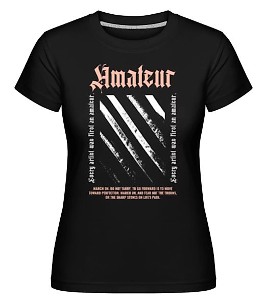 Amateur · Shirtinator Frauen T-Shirt günstig online kaufen