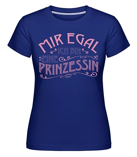 Ich Bin Eine Prinzessin · Shirtinator Frauen T-Shirt günstig online kaufen