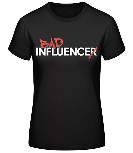 Bad Influence · Frauen Basic T-Shirt günstig online kaufen
