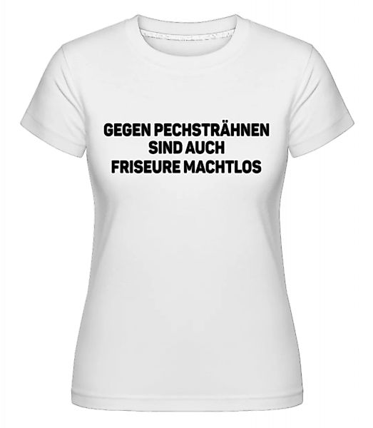 Friseure Machtlos Gegen Pechsträhnen · Shirtinator Frauen T-Shirt günstig online kaufen