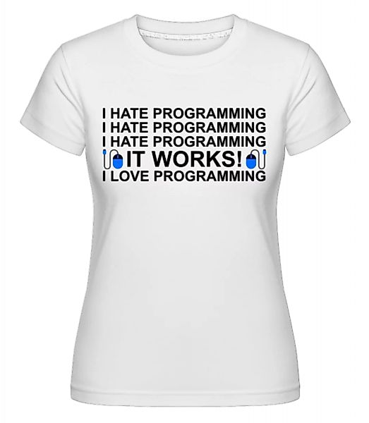 I Love Programming · Shirtinator Frauen T-Shirt günstig online kaufen