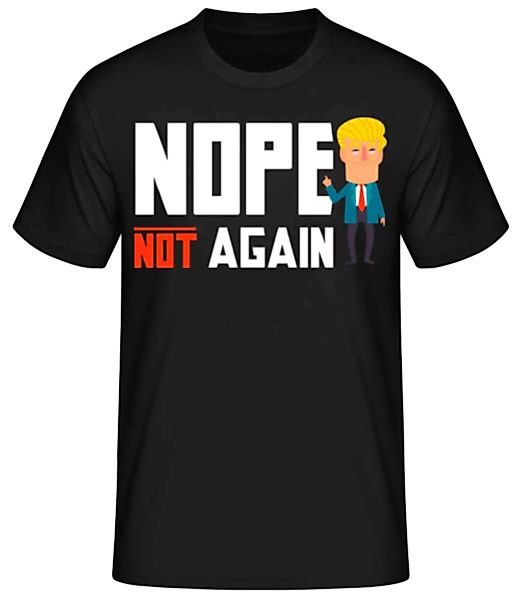 Nope Not Again · Männer Basic T-Shirt günstig online kaufen