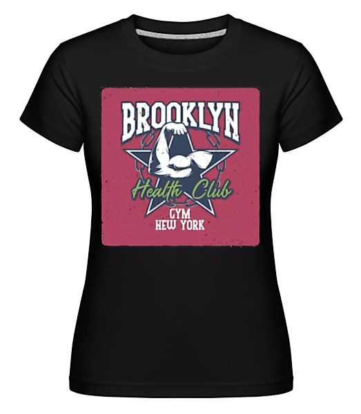 Brooklyn Health Club · Shirtinator Frauen T-Shirt günstig online kaufen