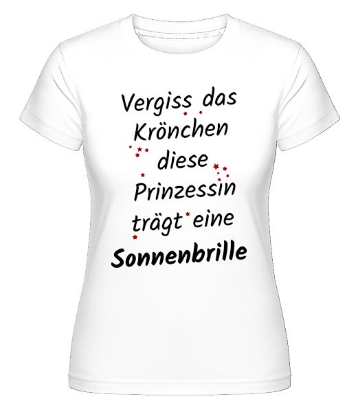 Prinzessin Trägt Sonnenbrille · Shirtinator Frauen T-Shirt günstig online kaufen