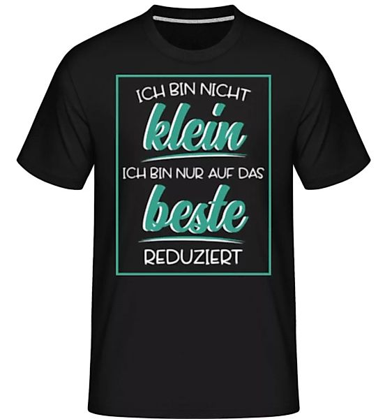 Nicht Klein Nur Auf Das Betse Reduziert · Shirtinator Männer T-Shirt günstig online kaufen