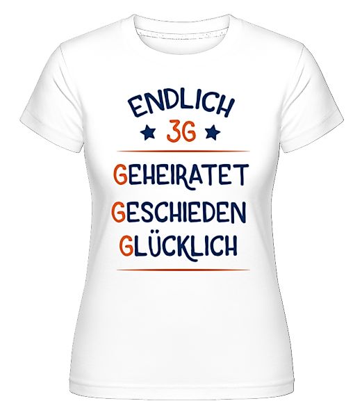 Endlich 3G Geheiratet Geschieden · Shirtinator Frauen T-Shirt günstig online kaufen