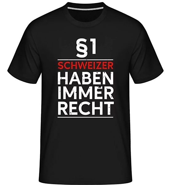 Schweizer Haben Immer Recht · Shirtinator Männer T-Shirt günstig online kaufen