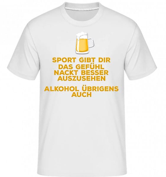 Alkohol Lässt Dich Besser Aussehen · Shirtinator Männer T-Shirt günstig online kaufen