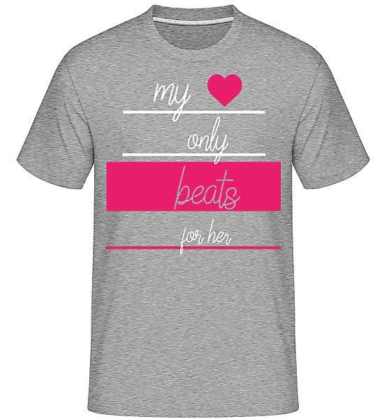 My Love Only Beats For Her · Shirtinator Männer T-Shirt günstig online kaufen