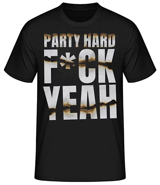 Party Hard F*ck Yeah · Männer Basic T-Shirt günstig online kaufen