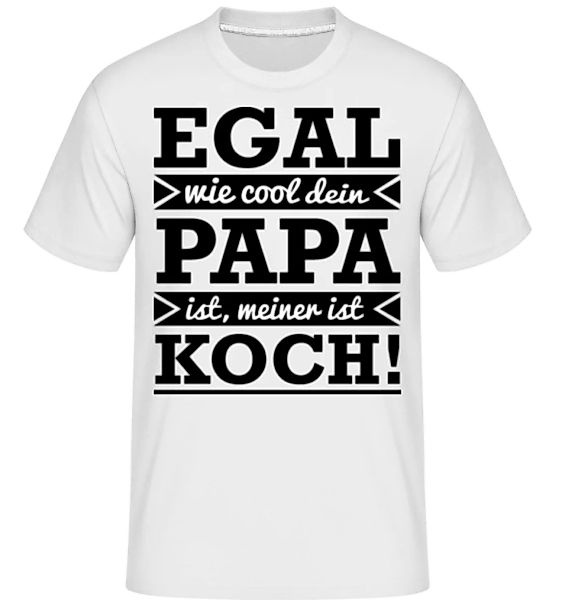 Mein Papa Ist Cooler Koch · Shirtinator Männer T-Shirt günstig online kaufen