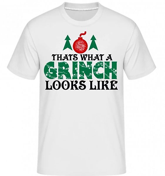 What A Grinch Looks Like · Shirtinator Männer T-Shirt günstig online kaufen