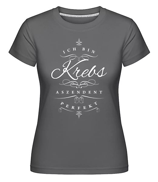 Ich Bin Krebs Aszendent Perfekt · Shirtinator Frauen T-Shirt günstig online kaufen