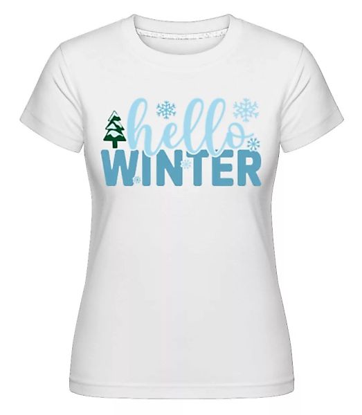 Hello Winter · Shirtinator Frauen T-Shirt günstig online kaufen
