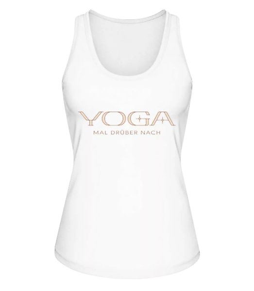 Yoga Mal Drüber Nach · Frauen Bio Tank-Top Stanley Stella günstig online kaufen