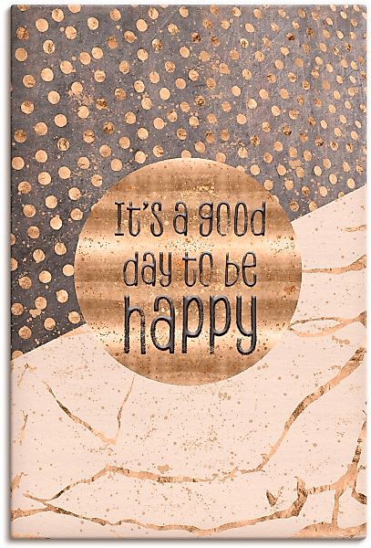 Artland Wandbild "Ein guter Tag um glücklich zu sein", Sprüche & Texte, (1 günstig online kaufen