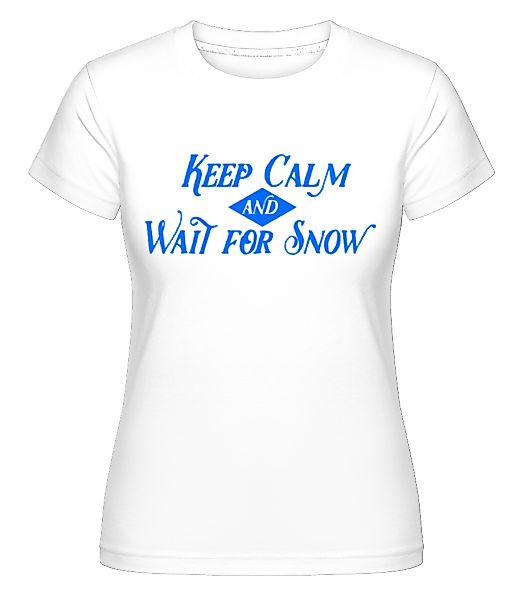 Wait For Snow · Shirtinator Frauen T-Shirt günstig online kaufen