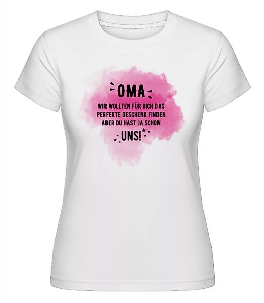Oma Hast Ja Schon Uns · Shirtinator Frauen T-Shirt günstig online kaufen
