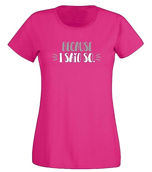 G-graphics T-Shirt Because I said so Slim-fit Damen T-Shirt mit trendigem F günstig online kaufen