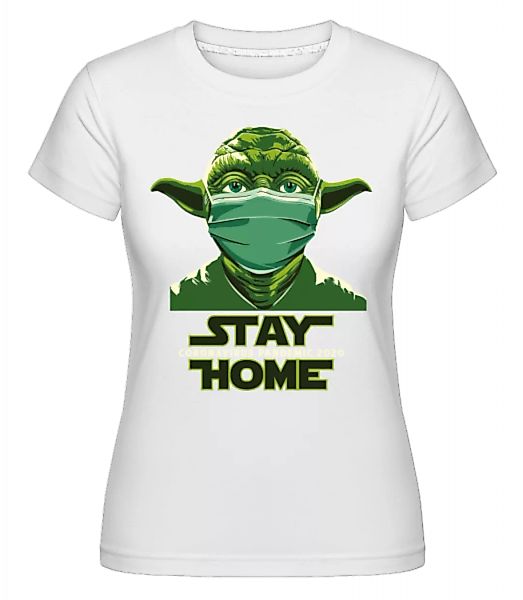 Stay Home Yoda · Shirtinator Frauen T-Shirt günstig online kaufen