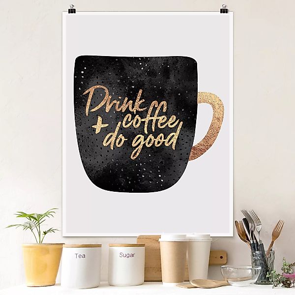 Poster Spruch - Hochformat Drink Coffee, Do Good - schwarz günstig online kaufen