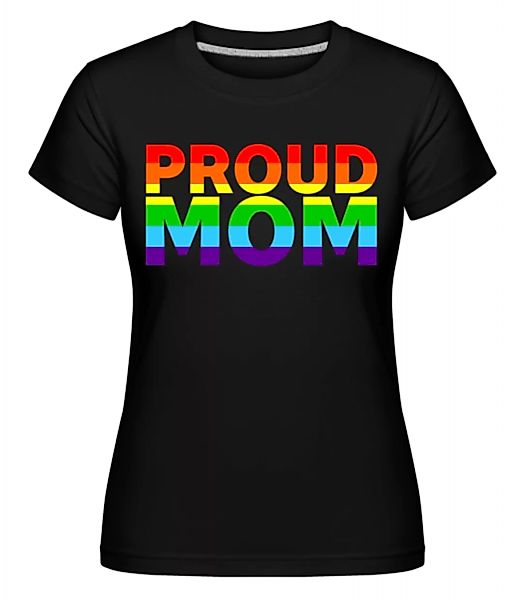 Proud Mom · Shirtinator Frauen T-Shirt günstig online kaufen