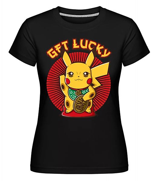 Get lucky · Shirtinator Frauen T-Shirt günstig online kaufen