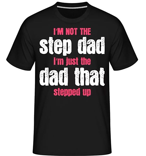 That Stepped Up · Shirtinator Männer T-Shirt günstig online kaufen