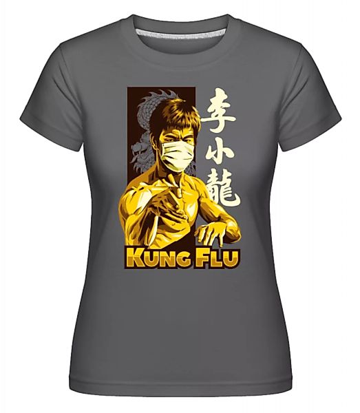 Kung Flu · Shirtinator Frauen T-Shirt günstig online kaufen