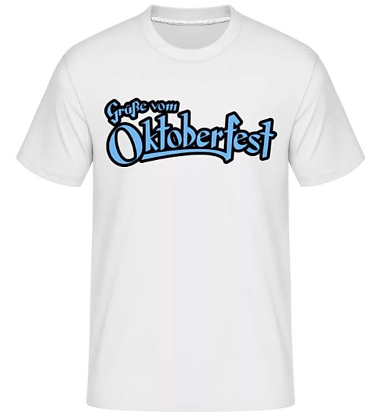 Grüße Vom Oktoberfest · Shirtinator Männer T-Shirt günstig online kaufen