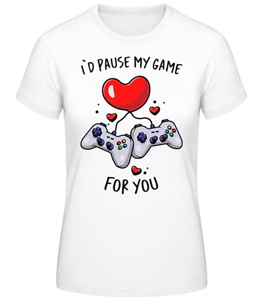 I'd Pause My Game · Frauen Basic T-Shirt günstig online kaufen