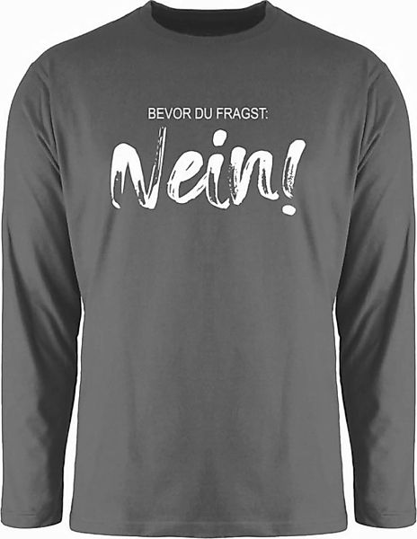 Shirtracer Rundhalsshirt Bevor du fragst NEIN - Sarkasmus Ironie Spruch Ges günstig online kaufen